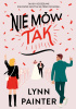 Okładka książki Nie mów Tak Lynn Painter