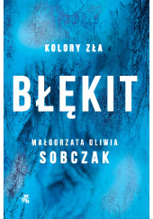 Okładka książki Błękit Małgorzata Oliwia Sobczak