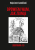 Okładka książki Opowiem wam jak zginął. Lobotomia 4.0. Wojciech Sumliński