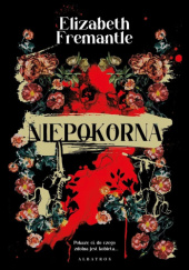 Okładka książki Niepokorna Elizabeth Fremantle
