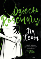 Okładka książki Dziecko Rosemary Ira Levin