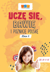 Uczę się, bawię i poznaję Polskę