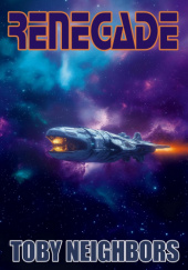 Okładka książki Renegade Toby Neighbors