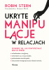 Okładka książki Ukryte manipulacje w relacjach Robin Stern