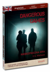 Okładka książki Dangerous Games. Poziom A2/B1 C.S. Wallace