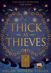 Okładka książki Thick As Thieves autorstwa Megan Whalen Turner