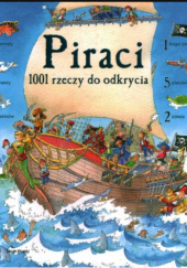 Okładka książki Piraci. 1001 rzeczy do odkrycia Rob Lloyd Jones