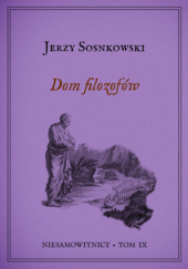 Okładka książki Dom Filozofów Jerzy Sosnkowski