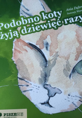 Okładka książki Podobno koty żyją dziewięć razy Anna Dąbrowska