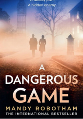 Okładka książki A Dangerous Game Mandy Robotham
