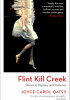 Okładka książki Flint Kill Creek: Stories of Mystery and Suspense Joyce Carol Oates