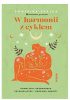 Okładka książki W harmonii z cyklem. Kompletny przewodnik po miesiączce i zdrowiu kobiety Dominika Czajka