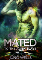 Okładka książki Mated to the Alien Slave Juno Wells
