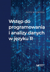 Okładka książki Wstęp do programowania i analizy danych w języku R Wdowiński Piotr