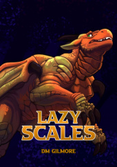 Okładka książki Lazy Scales DM Gilmore