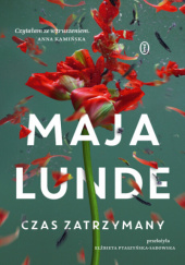 Okładka książki Czas zatrzymany autora Maja Lunde, 9788308085875