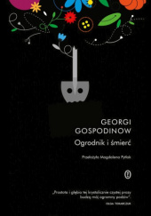 Okładka książki Ogrodnik i śmierć autora Georgi Gospodinow, 9788308086001