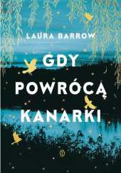 Gdy powrócą kanarki