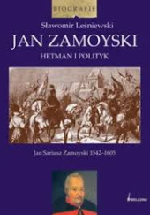 Zamoyski. Hetman i polityk Sławomir Leśniewski