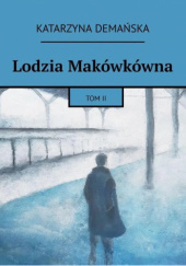 Okładka książki Lodzia Makówkówna T.2 Katarzyna Demańska