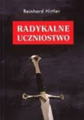 Okładka książki Radykalne uczniostwo Reinhard Hirtler