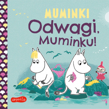 Muminki. Odwagi, Muminku!