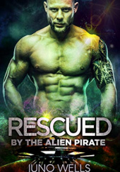 Okładka książki Rescued by the Alien Pirate Juno Wells