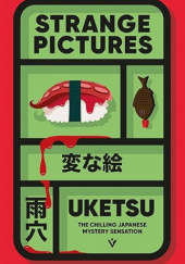 Okładka książki Strange Pictures autora Uketsu, 