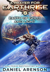 Okładka książki Earth of Gold and Light Daniel Arenson