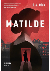 Okładka książki Matilde. Niemra. Tom 1 R.A. Olek