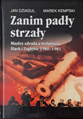 Zanim padły strzały. Między zdradą a wolnością. Śląsk i Zagłębie 1980-1981