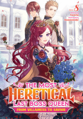 Okładka książki The Most Heretical Last Boss Queen: From Villainess to Savior, Vol. 8 (light novel) Suzunosuke,&nbsp;Tenichi (天壱)