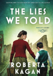 Okładka książki The Lies We Told Roberta Kagan