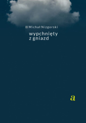 Okładka książki Wypchnięty z gniazda Michał Nizgorski