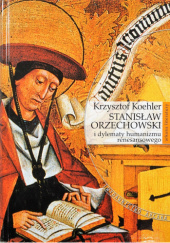 Stanisław Orzechowski i dylematy humanizmu renesansowego