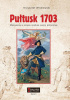 Okładka książki Pułtusk 1703. Mazowsze w czasie wojny północnej 1702–1704 Krzysztof Wiśniewski