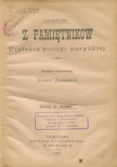 Okładka książki Z pamiętników prefekta policyi paryskiej autora Marie-François Goron, 