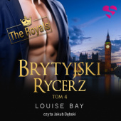 Okładka książki Brytyjski rycerz. The Royals. Tom 4 Louise Bay