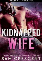 Okładka książki Kidnapped Wife Sam Crescent