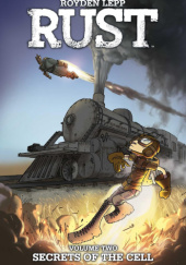 Okładka książki Rust: Secrets of the Cell Royden Lepp