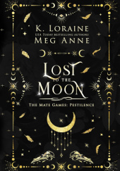 Okładka książki Lost to the Moon Meg Anne,&nbsp;Kim Loraine
