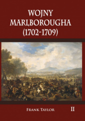 Okładka książki Wojny Marlborougha (1702-1709) Tom II Frank Taylor
