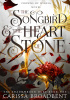 The Songbird and the Heart of Stone