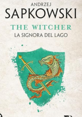 Okładka książki La signora del lago Andrzej Sapkowski