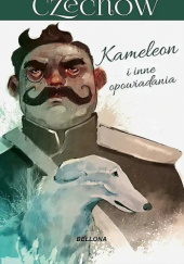 Okładka książki Kameleon i inne opowiadania Anton Czechow