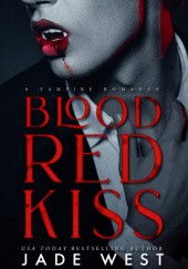 Okładka książki Blood Red Kiss Jade West