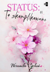Okładka książki Status: to skomplikowane Weronika Cichoń