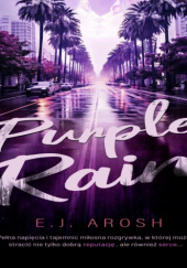 Purple Rain E. J. Arosh