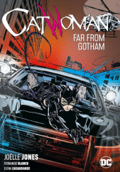 Okładka książki Catwoman: Far From Gotham Fernando Blanco,&nbsp;Elena Casagrande,&nbsp;Joëlle Jones