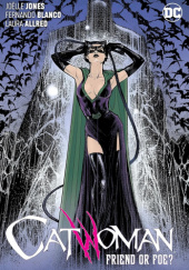 Okładka książki Catwoman: Friend or Foe? Laura Allred,&nbsp;Fernando Blanco,&nbsp;Joëlle Jones